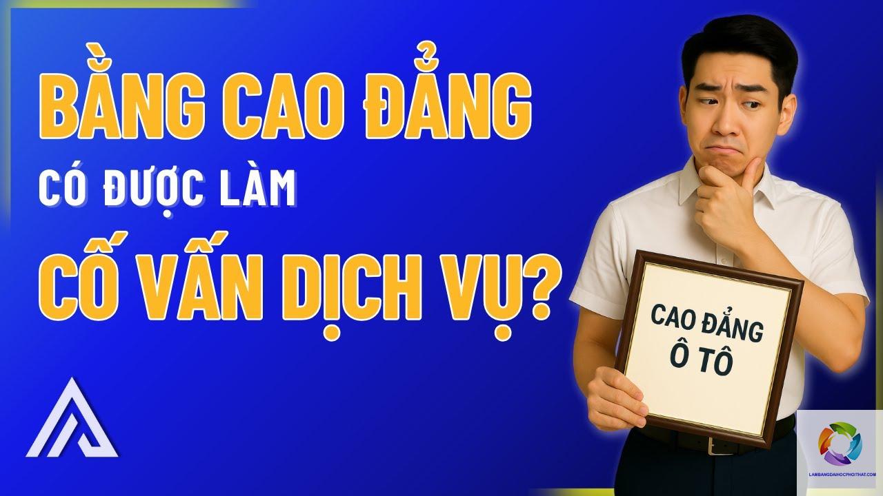 bằng cao đẳng công nghệ ô tô làm cố vấn dịch vụ được không