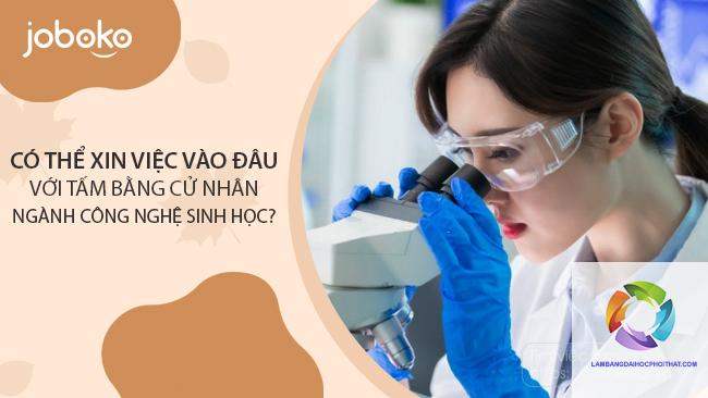 bằng đại học công nghệ sinh học có dễ xin việc không - Hình 1