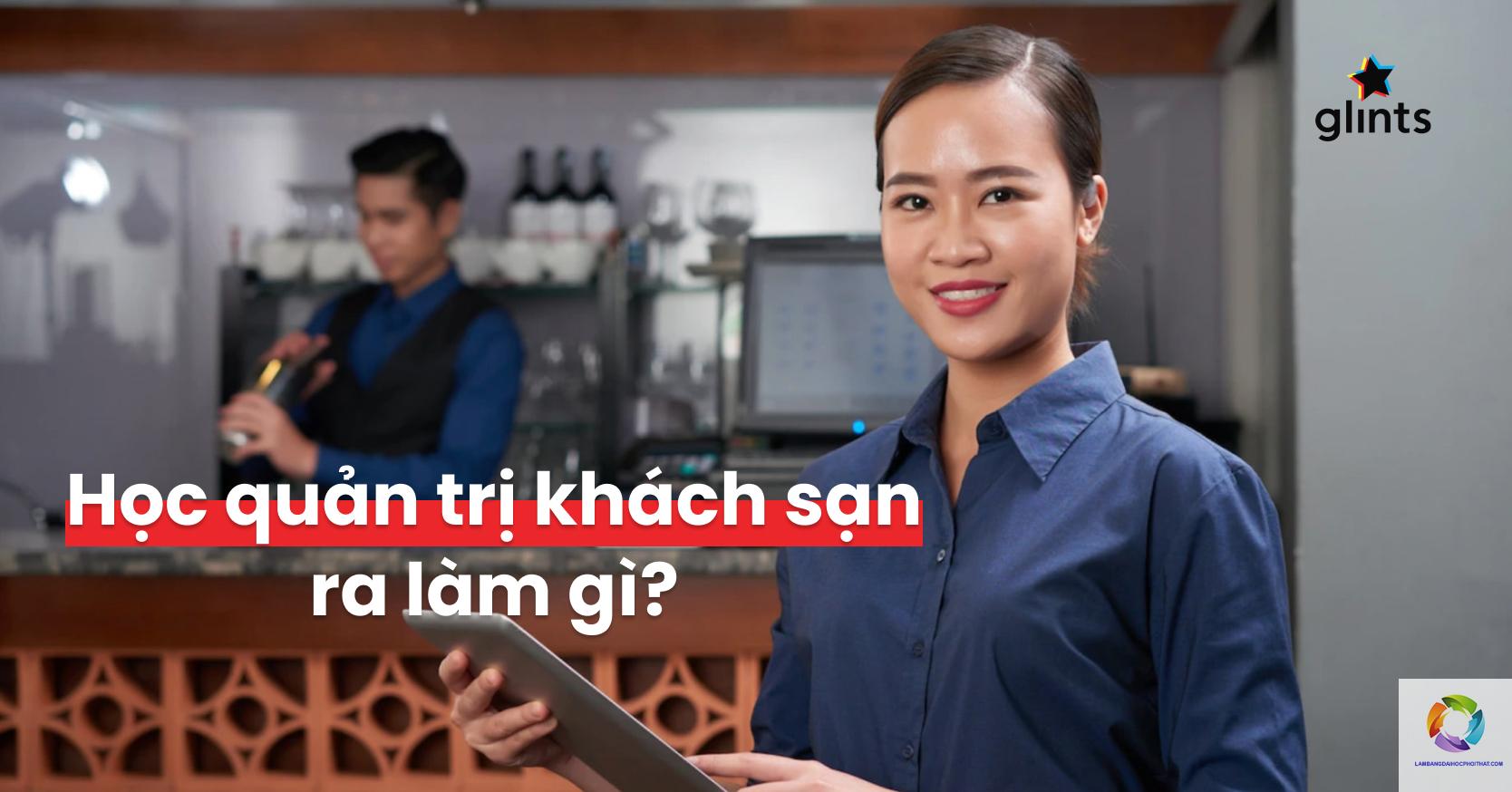 bằng đại học quản trị khách sạn ra làm gì - Hình 4