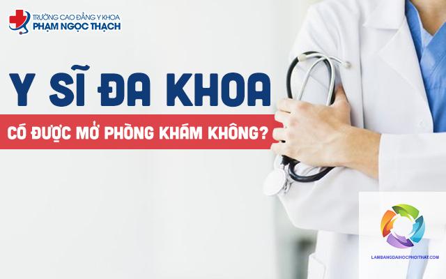 bằng đại học y đa khoa có mở phòng khám được không