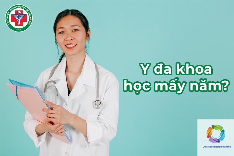 bằng đại học y đa khoa học mấy năm