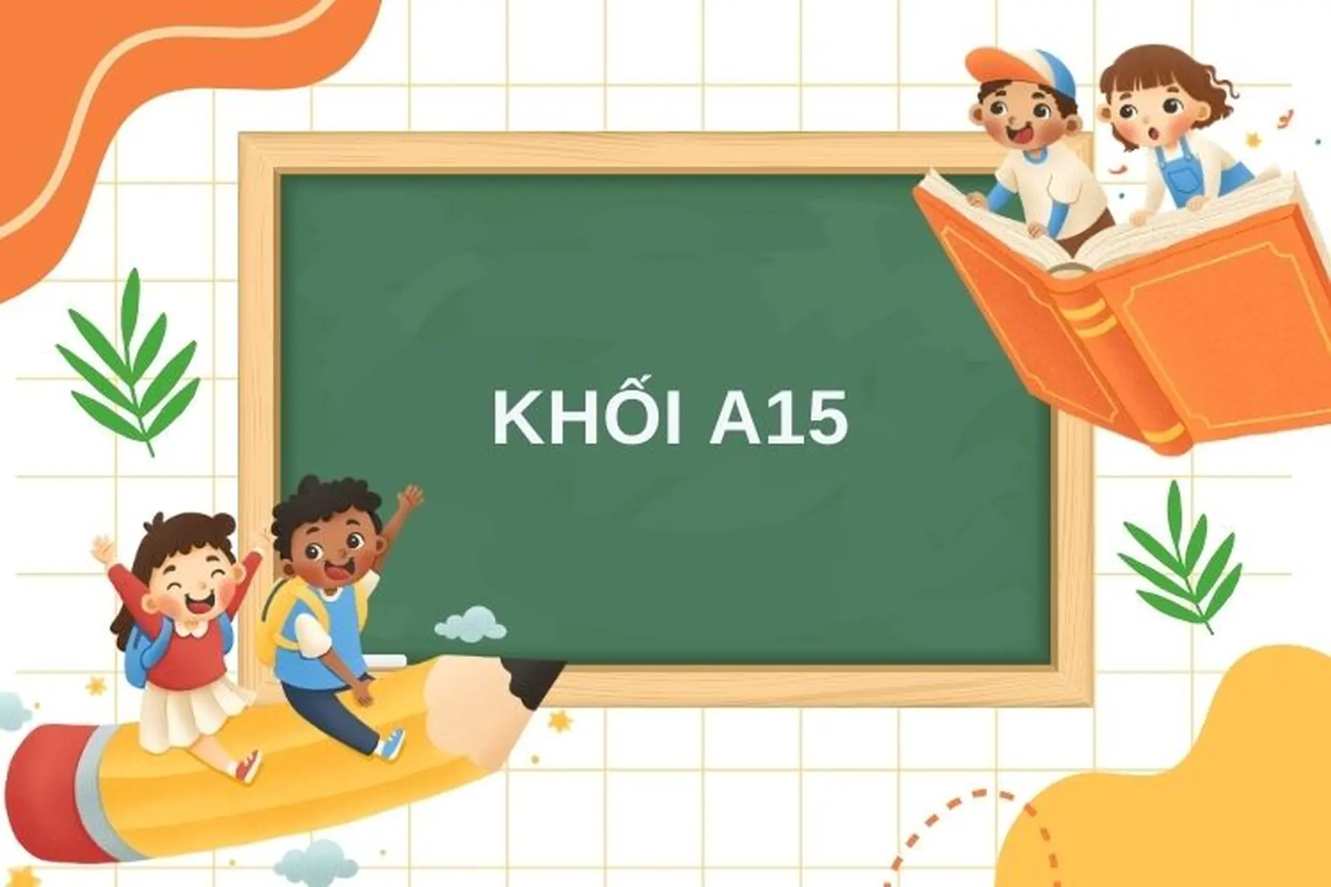 khối a15 gồm những môn nào - Image 4