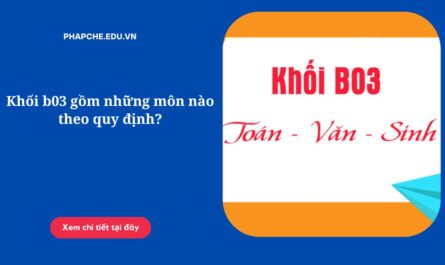 khối b03 gồm những môn nào