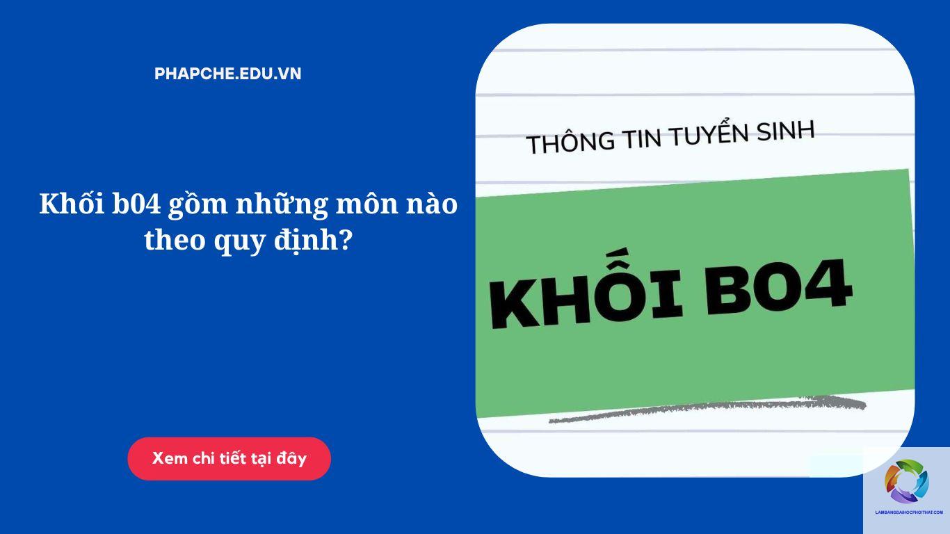 khối b04 gồm những môn nào
