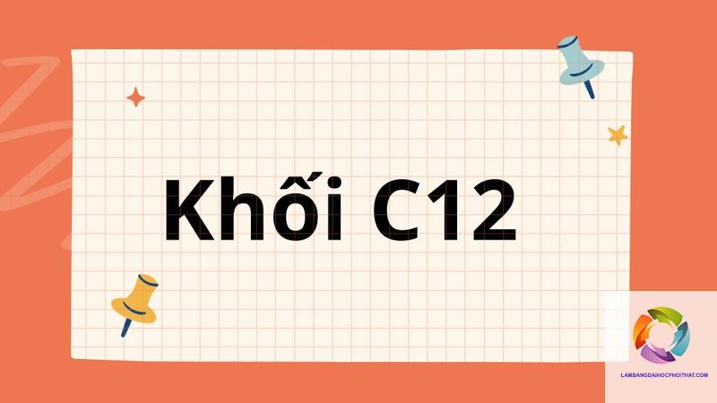 khối c12 gồm những môn nào