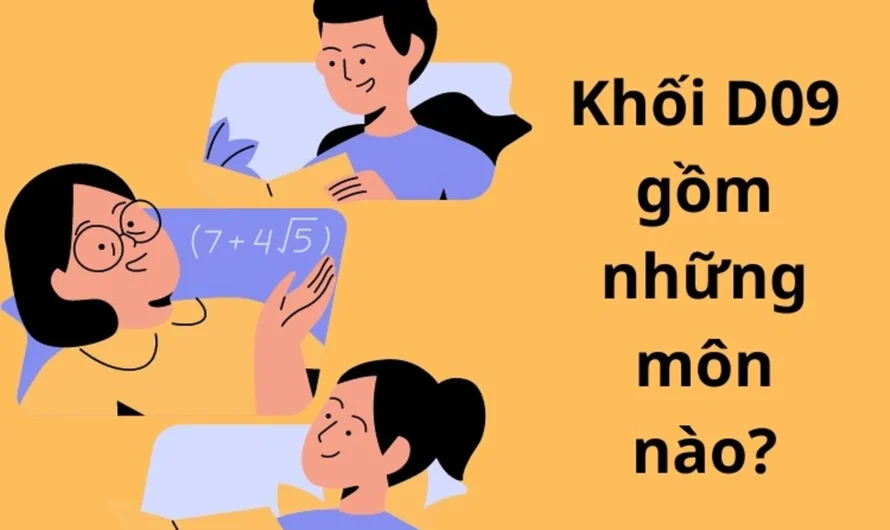 Khối D09 Gồm Những Môn Nào? Cập Nhật Mới Nhất Về Ngành Và Trường Tuyển Sinh