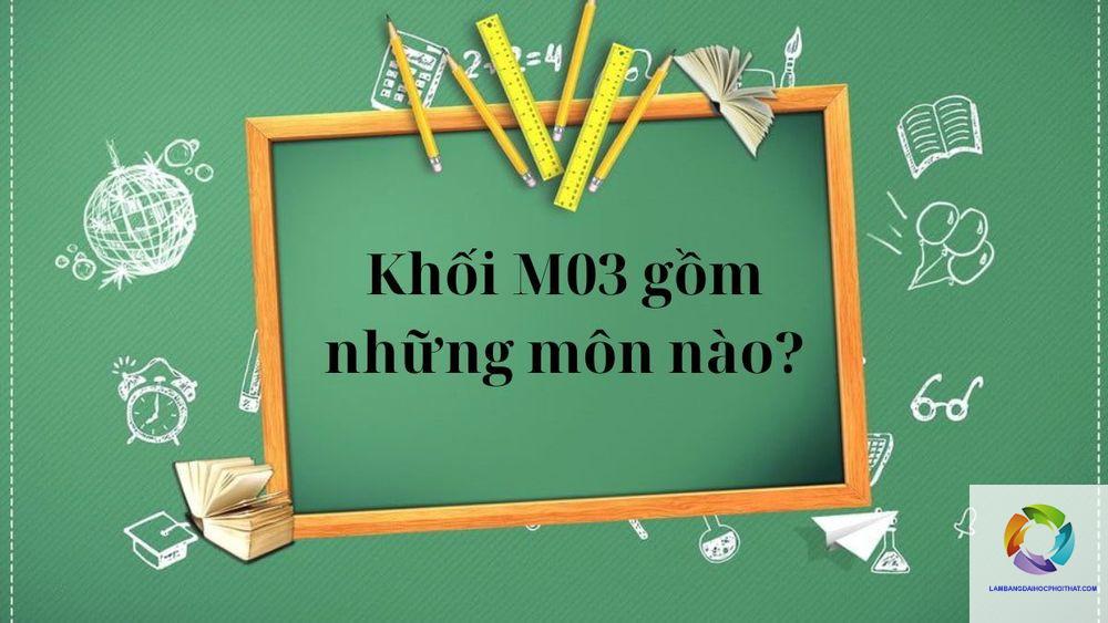 khối m03 gồm những môn nào - Image 4