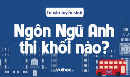 ngành ngôn ngữ anh xét tuyển khối nào